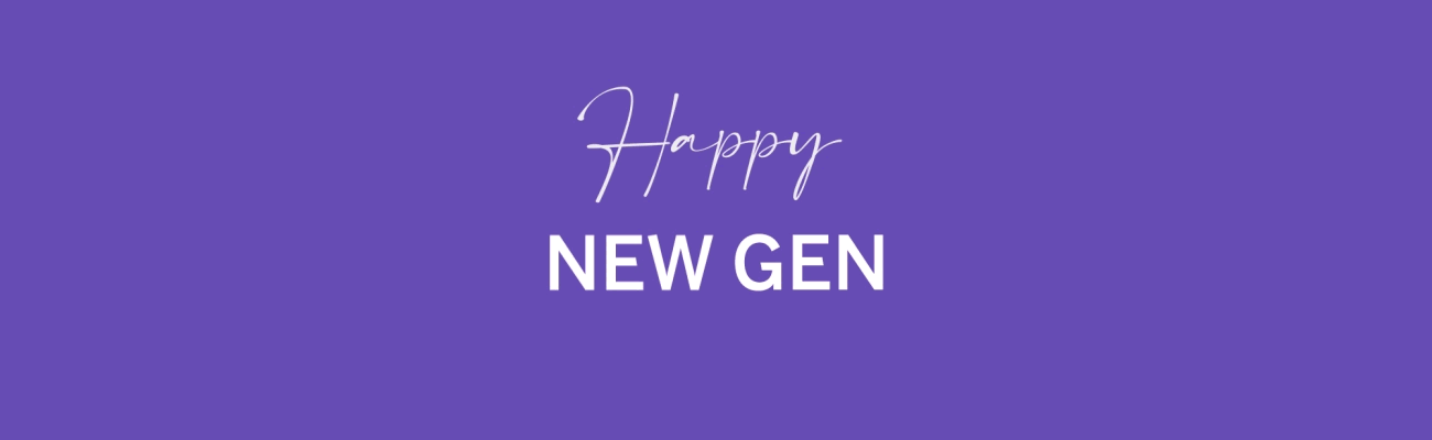 Happy New Gen!